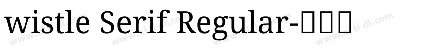 wistle Serif Regular字体转换